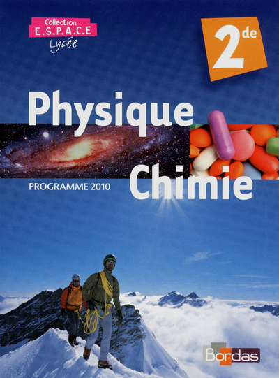 E.S.P.A.C.E. Physique-Chimie 2de 2010 Manuel de l'élève Petit format