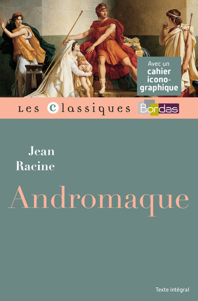Classiques Bordas - Andromaque - Racine