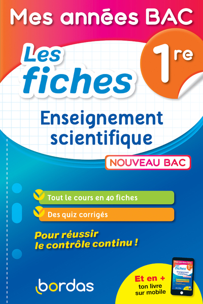 Mes années Bac - les fiches Enseignement scientifique 1re