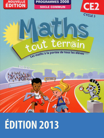 Maths tout terrain CE2 2013 Fichier de l'élève