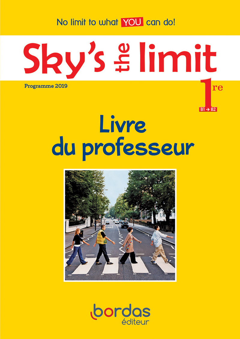 Sky's the limit! Anglais 1re 2019 - Livre du professeur