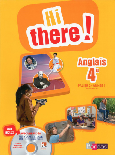 Hi there ! Anglais 4e 2014 Manuel de l'élève avec DVD vidéo-audio Rom
