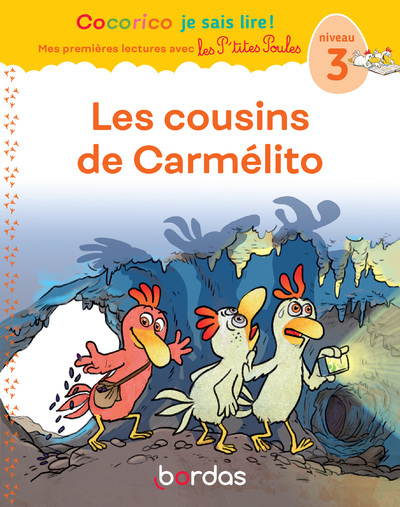 Cocorico Je sais lire ! 1res lectures avec les P'tites Poules - Les Cousins de Carmélito Niveau 3