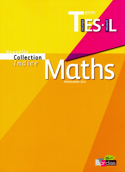 MATHS INDICE TERMINALE ES/L MANUEL GRAND FORMAT ELEVE 2012