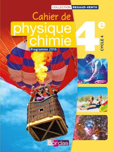 Regaud/Vento Physique Chimie 4e 2016 Cahier de l'élève