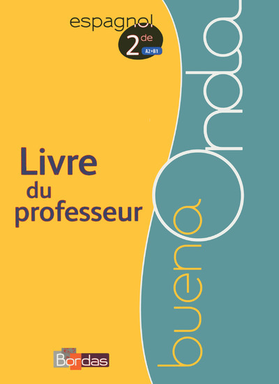 Buena Onda Espagnol Lycée 2de 2015 Livre du Professeur
