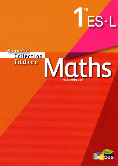 INDICE MATHS 1RE ES-L ELEVE - GRAND FORMAT 2011