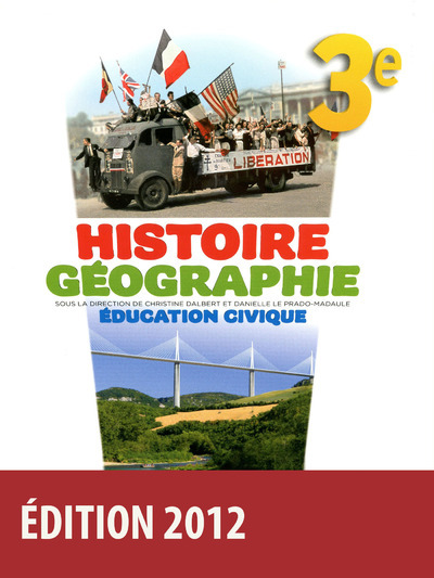 Histoire Géographie Éducation civique 3e 2012 Manuel de l'élève Grand format