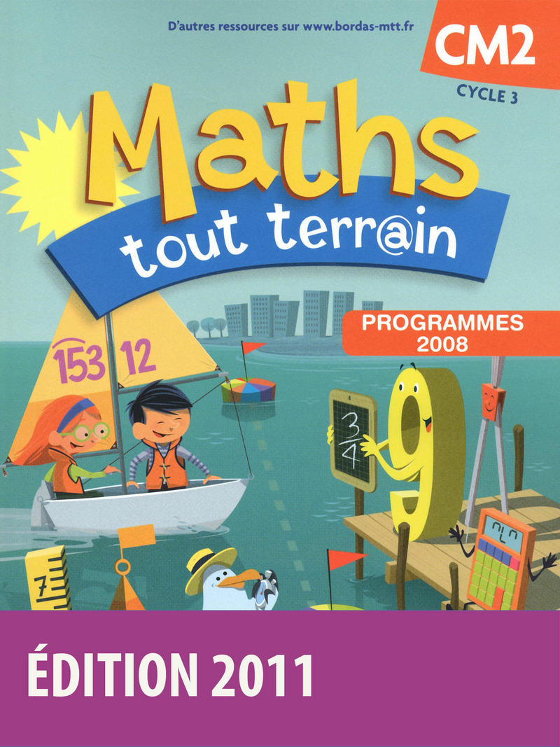 Maths tout terrain CM2 2010 Manuel de l'élève
