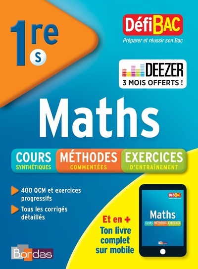 DEFIBAC MATHS 1ERE S - COURS / METHODES / E XERCICES