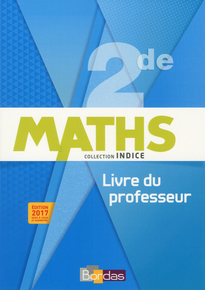 Indice Mathématiques 2de 2017 Livre du professeur