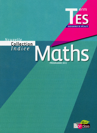 Indice Mathématiques Spécialité Tle ES 2012 Manuel de l'élève Petit format