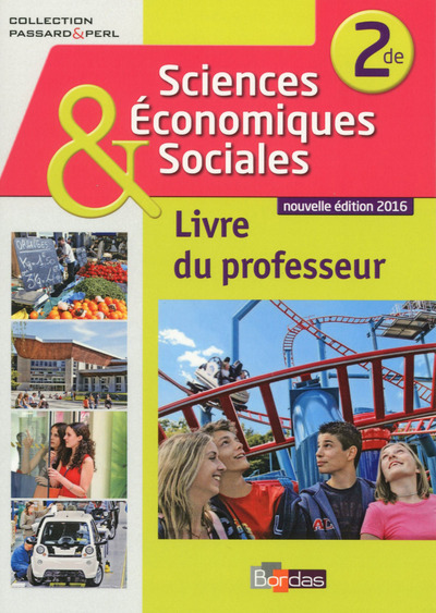 Sciences économiques & sociales 2de 2016 livre du professeur Passard & Perl