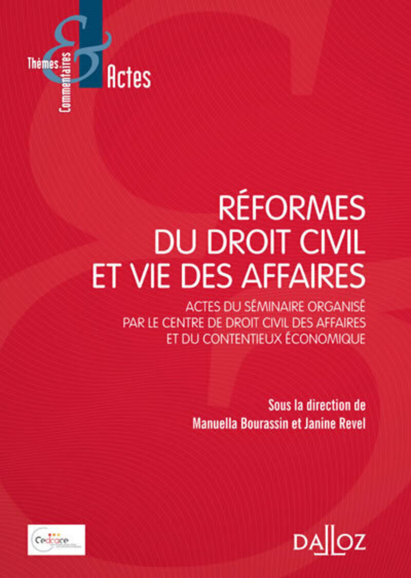 Réformes du droit civil et vie des affaires - Actes du séminaire organisé par le Centre de droit civil des affaires et du contentieux économique