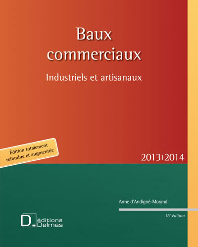 Baux commerciaux 2013/2014. 16e éd. - industriels et artisanaux