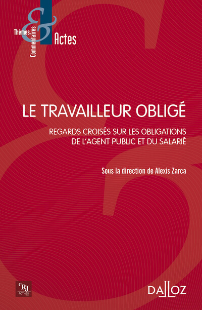 Le travailleur obligé - Regards croisés sur les obligations de l'agent public et du salarié