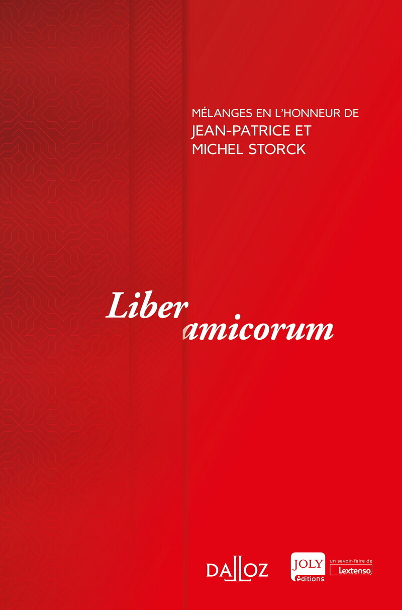 Mélanges en l'honneur de Jean-Patrice et Michel Storck - Liber amicorum. Coédition Dalloz-Joly