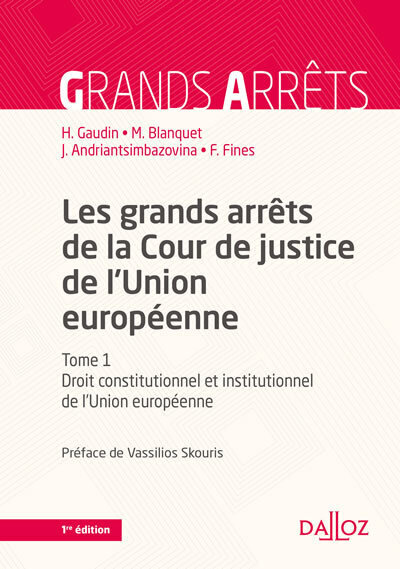 Les grands arrêts de la Cour de justice de l'Union européenne - Tome 1 Droit constitutionnel et institutionnel de l'Union européenne