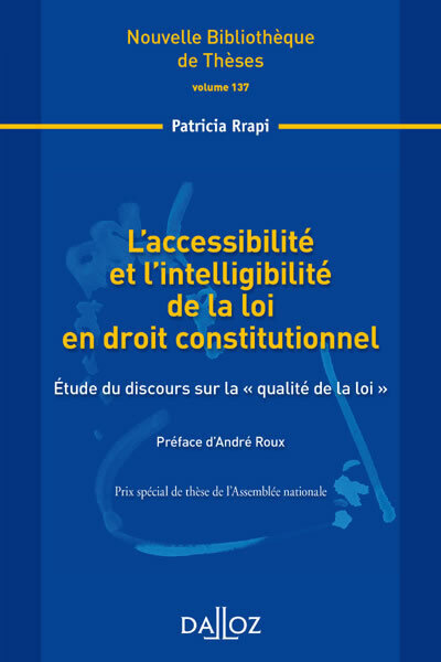 L'accessibilité et l'intelligibilité de la loi en droit constitutionnel - Volume 137 Etude du discours sur la "qualité de la loi"