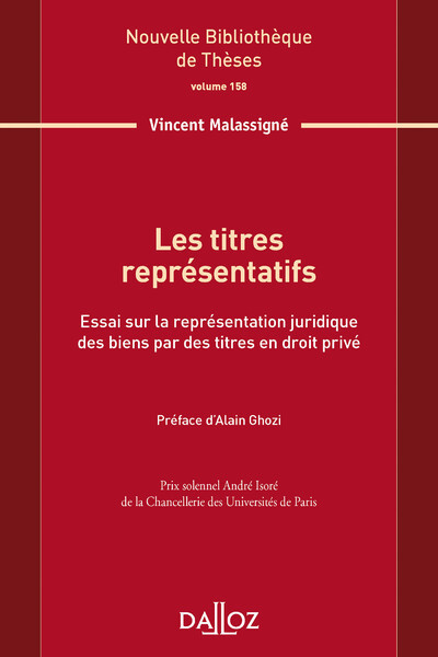 Les titres représentatifs - Volume 158 Essai sur la représentation juridique des biens par des titres en droit privé