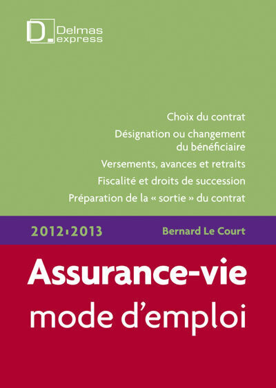 Assurance-vie, mode d'emploi 2012/2013. 3e éd.
