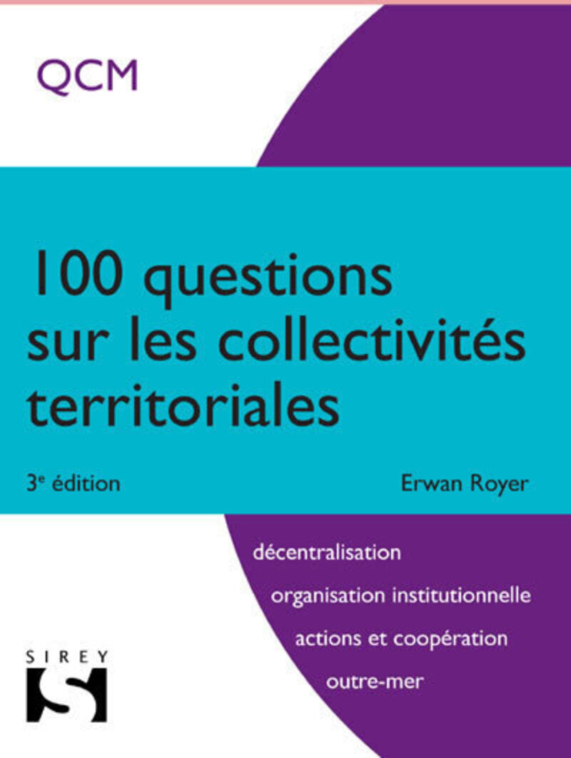 100 questions sur les collectivités territoriales. 3e éd.