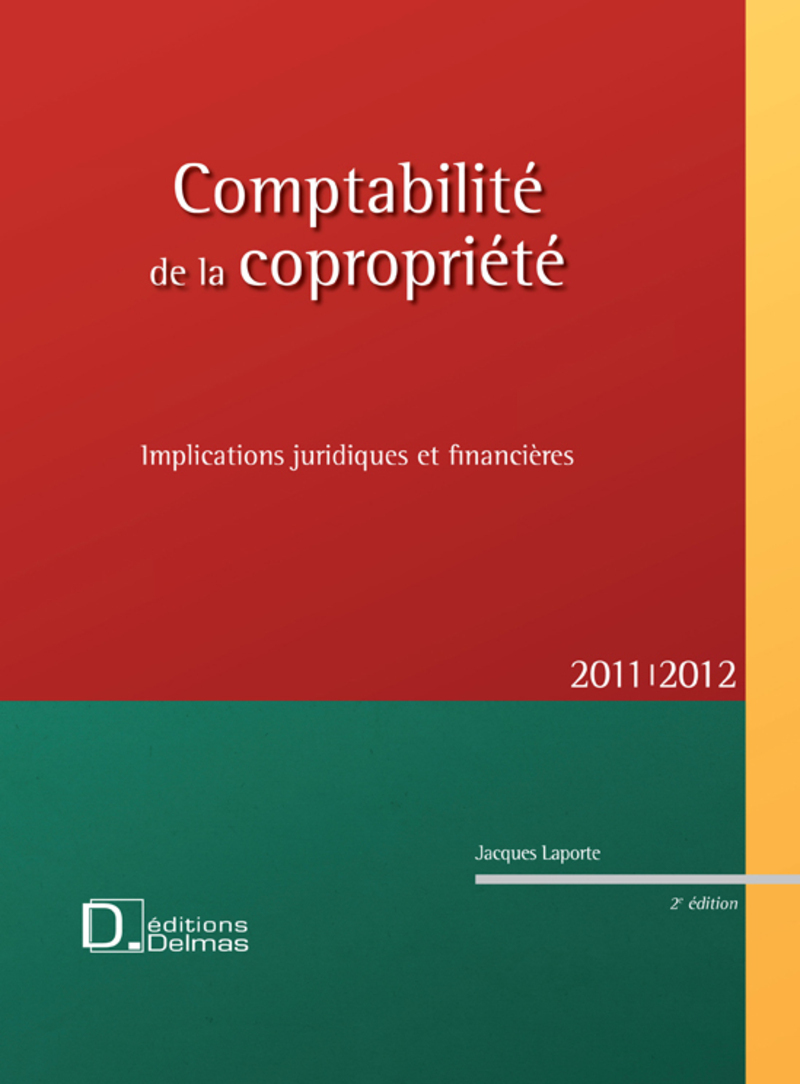 Comptabilité de la copropriété 2011/2012 - Implications juridiques et financières - Implication juridiques et financières