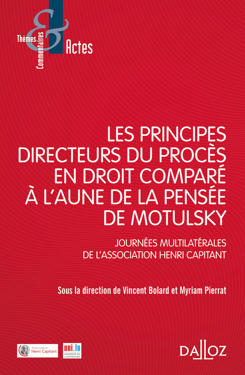 Les principes directeurs du procès en droit comparé à l'aune de la pensée de Motulsky - Journées multinationales de l'association Henri Capitant