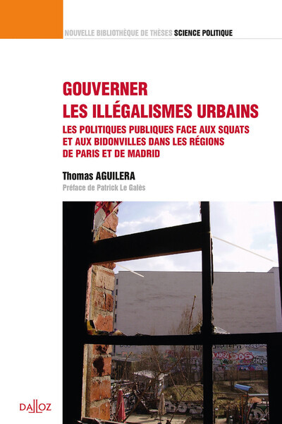 Gouverner les illégalismes urbains - Volume 34 Les politiques publiques face aux squats et aux bidonvilles dans les régions de Paris