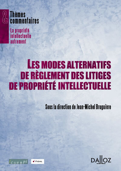 Les modes alternatifs de règlement des litiges de propriété intellectuelle