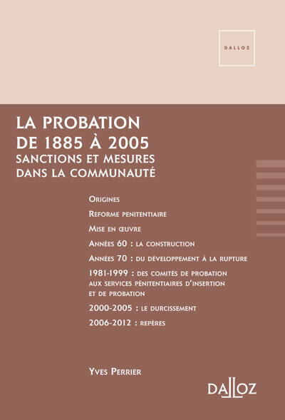 La probation de 1885 à 2005 - Sanctions et mesures dans la communauté