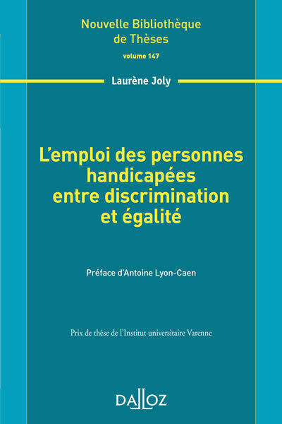 L'emploi des personnes handicapées entre discrimination et égalité - Volume 147