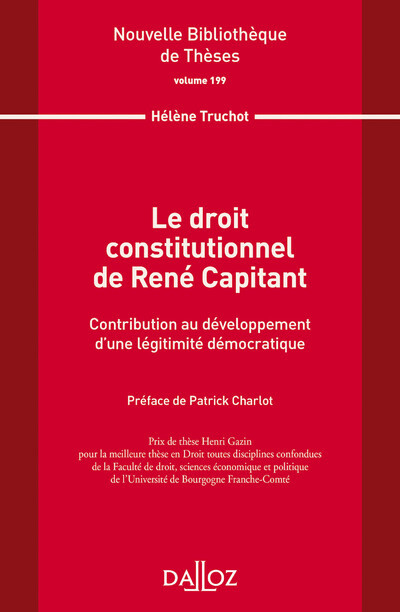 Le droit constitutionnel de René Capitant - Volume 199 Contribution au développement d'une légitimité démocratique