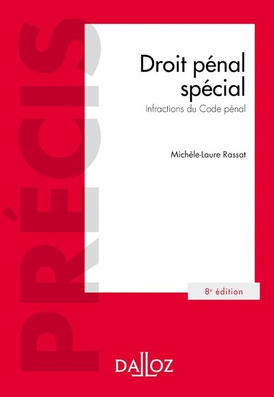 Droit pénal spécial. 8e éd. - Infractions du Code pénal