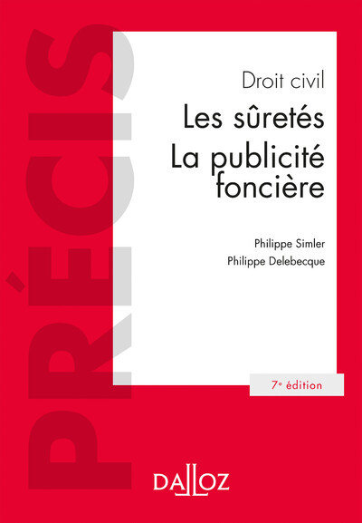 Droit civil. 7e éd. - Les sûretés, la publicité foncière