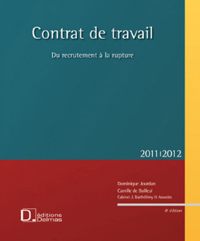 Contrat de travail 2011/2012 + CD Rom. 8e éd. - Du recrutement à la rupture