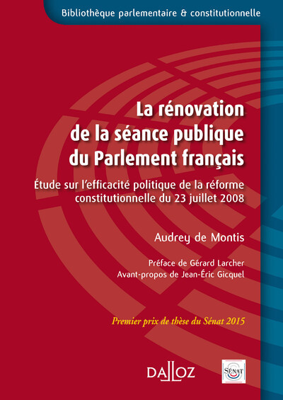 La rénovation de la séance publique du Parlement français - Etude sur l'efficacité politique de la réforme constitutionnelle du 23 j