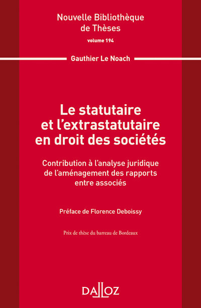 Le statutaire et l'extrastatutaire en droit des sociétés - Volume 194 Contribution à l'analyse juridique...