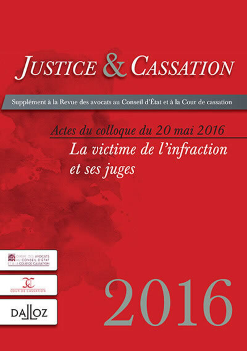 Justice et cassation. Actes du colloque du 20 mai 2016 - La victime de l'infraction et ses juges