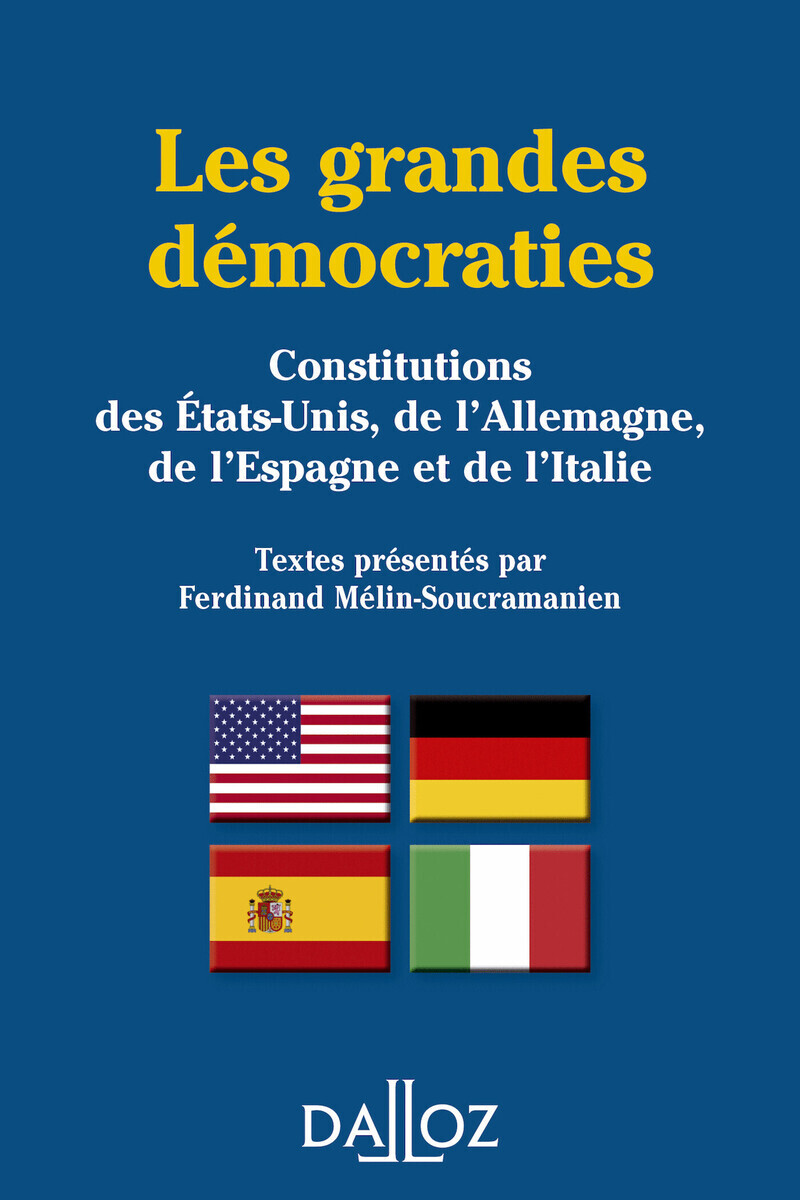 Les grandes démocraties. Constitutions des E.U., de l'All., de l'Esp. et de l'Italie Réimpression. 3e éd.