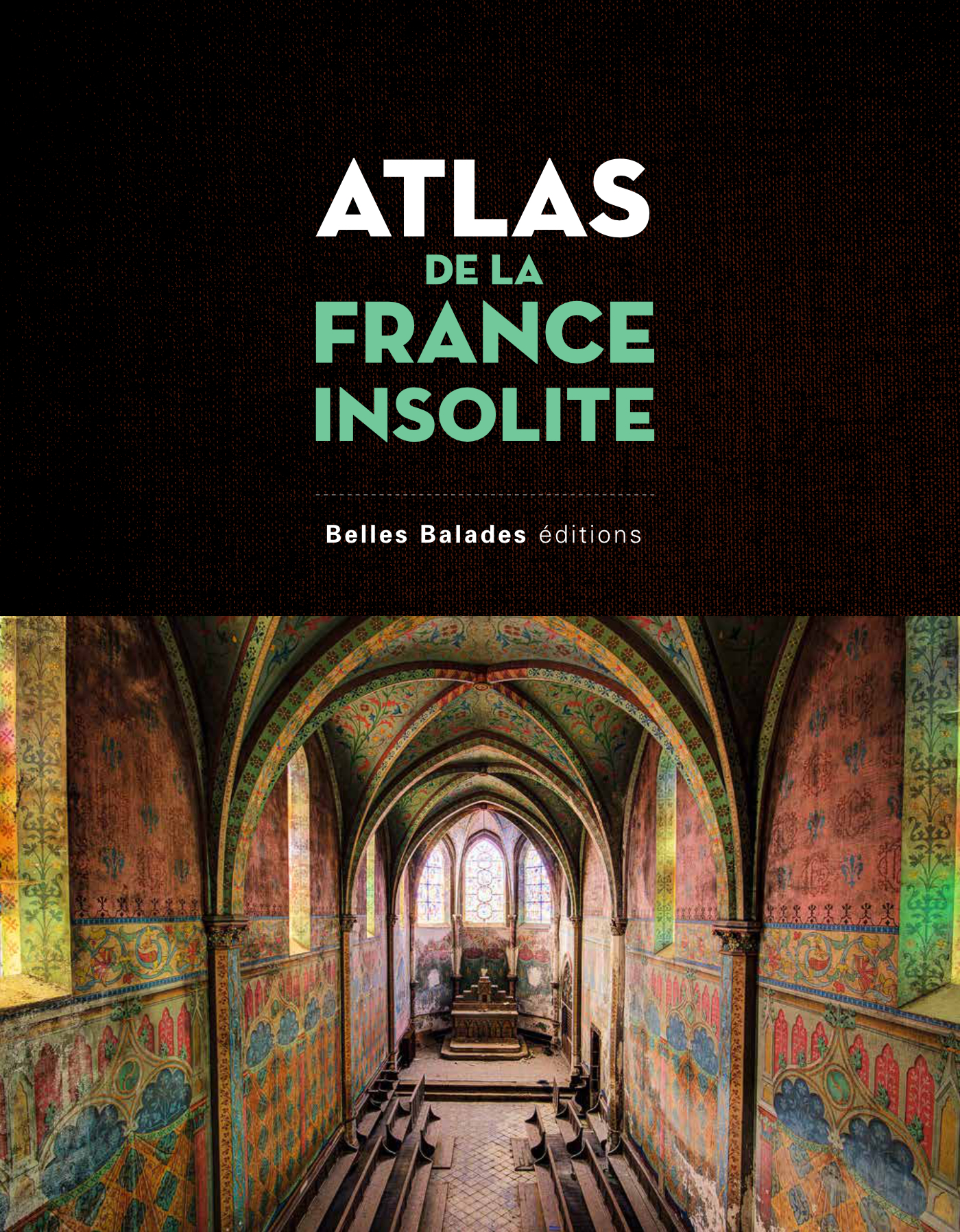 ATLAS DE LA FRANCE INSOLITE
