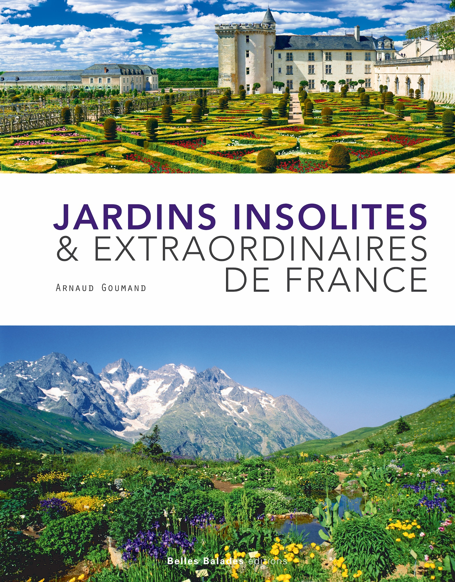 JARDINS INSOLITES ET EXTRAORDINAIRES DE FRANCE