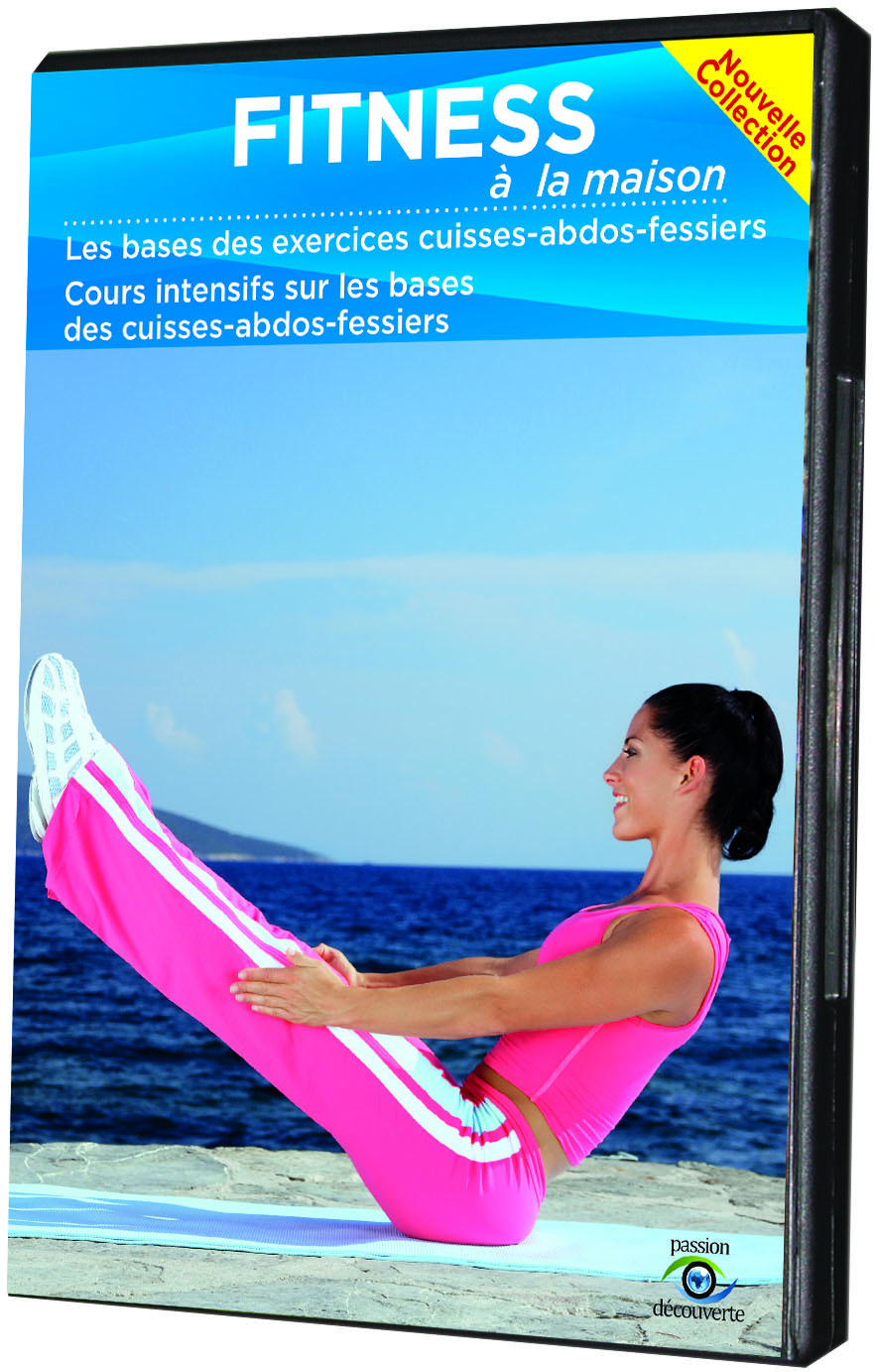 FITNESS A LA MAISON : LES BASES DES EXERCICES CUISSES-ABDOS-FESSIERS
