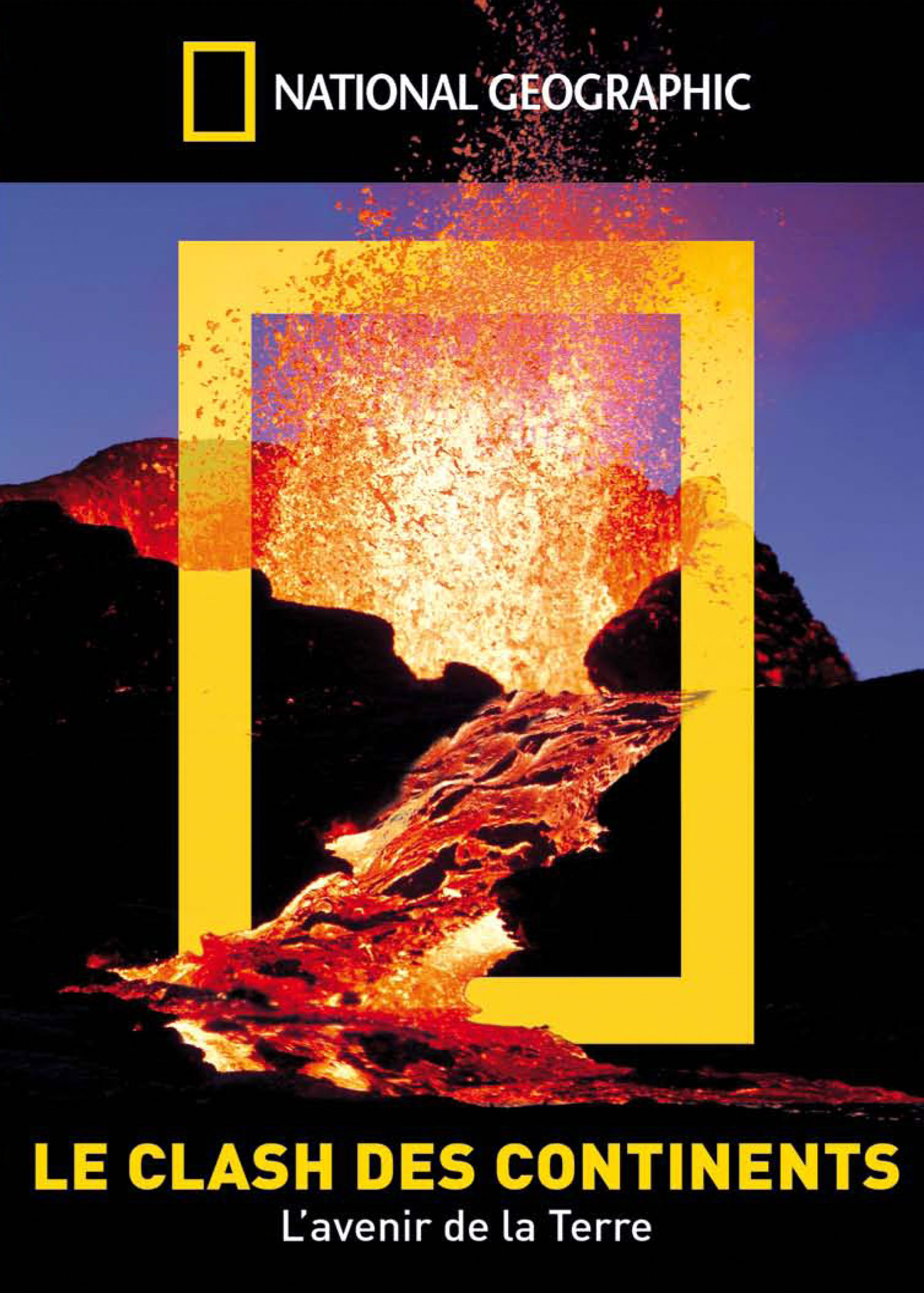NATIONAL GEOGRAPHIC - LE CLASH DES CONTINENTS (L'AVENIR DE LA TERRE)
