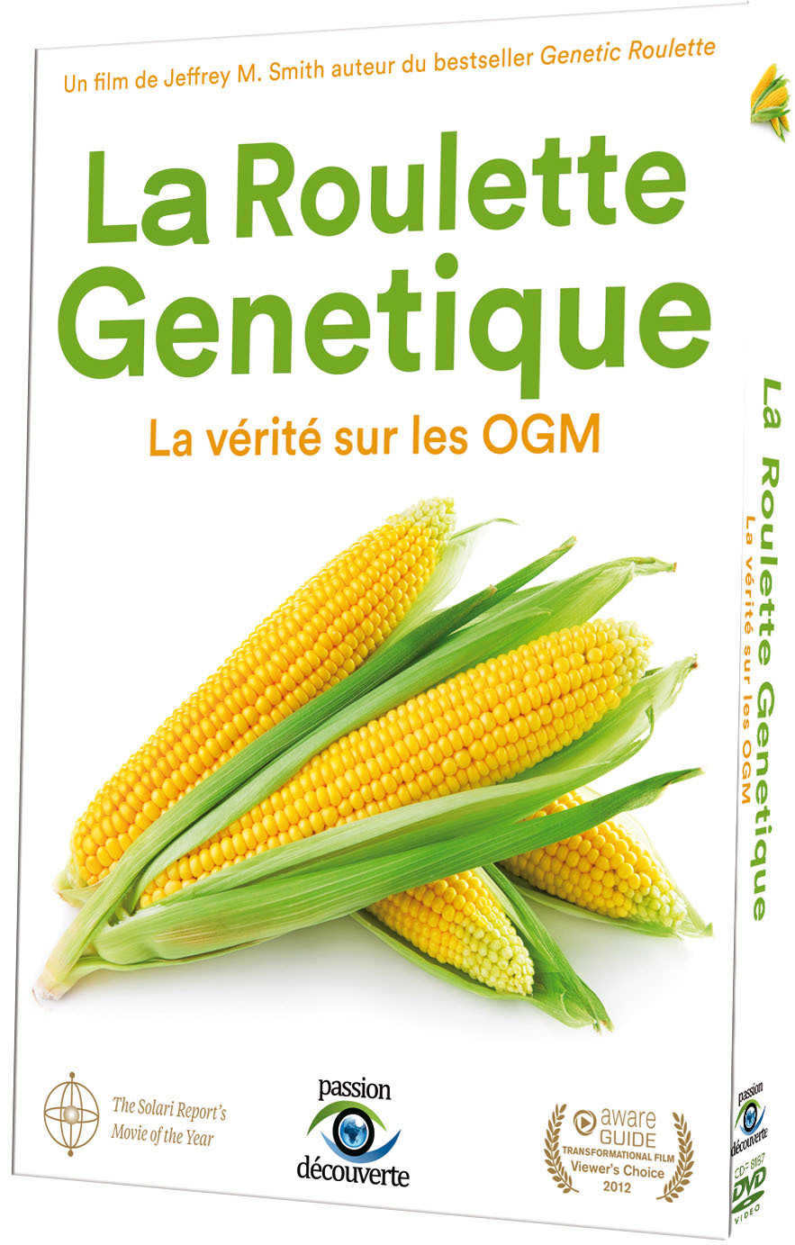 LA ROULETTE GENETIQUE, LA VERITE SUR LES OGM