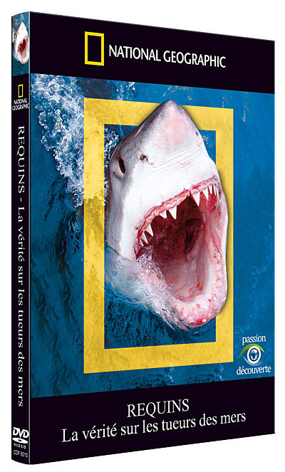 NATIONAL GEOGRAPHIC - REQUINS - LA VERITE SUR LES TUEURS DES MERS