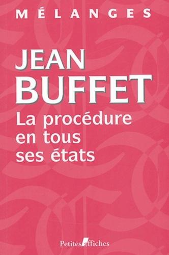la procédure en tous ses états - mélanges en l'honneur de jean buffet