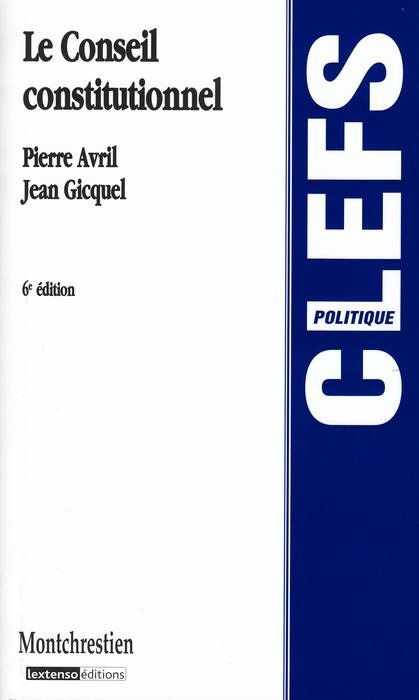 LE CONSEIL CONSTITUTIONNEL - 6ÈME ÉDITION