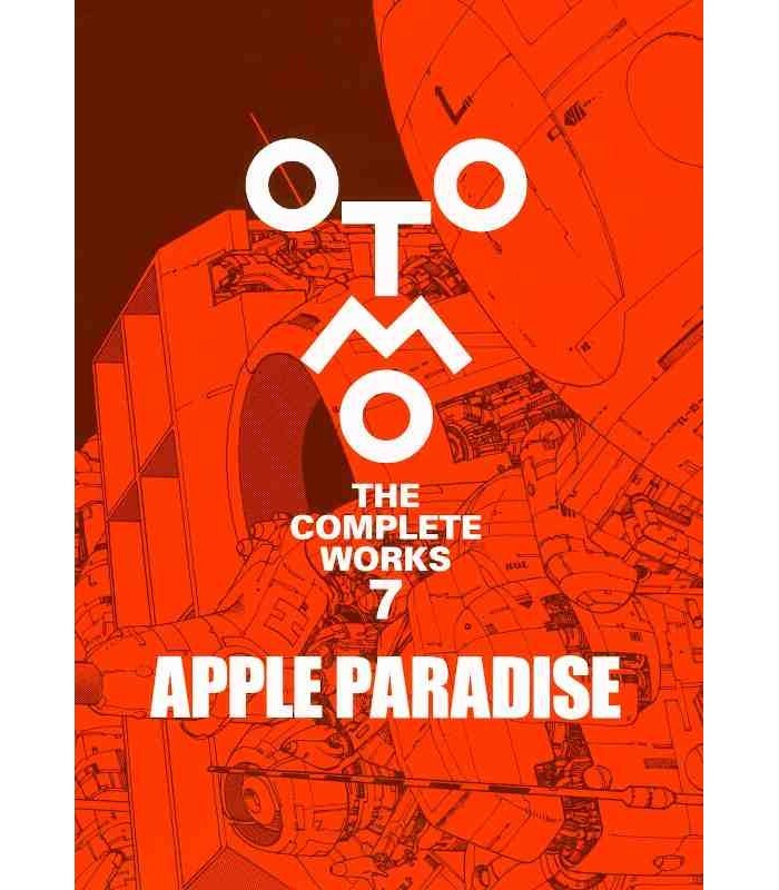 OTOMO THE COMPLETE WORKS 7: APPLE PARADISE (ARTBOOK VO JAPONAIS)