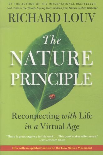 The Nature Principle: Reconnecting with Life in a Virtual Age